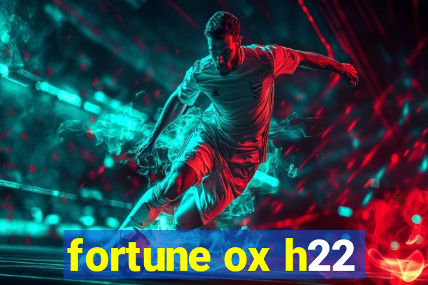 fortune ox h22